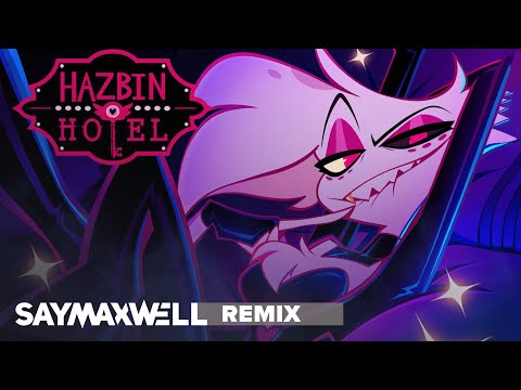 SayMaxWell - Hazbin Hotel - Poison [Remix]