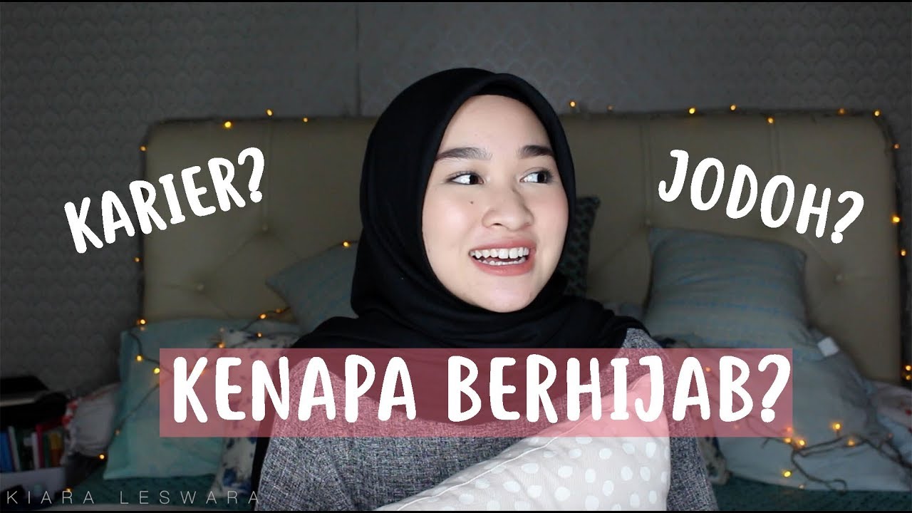 Alasan Memutuskan Berhijab | All About My Hijab part.1 | Kiara Leswara