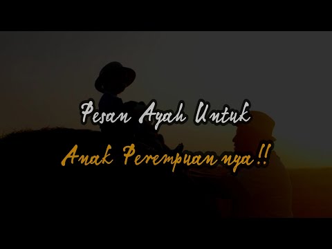 Pesan Ayah Untuk Anak Perempuan nya - part 1 : kata kata bijak asep official