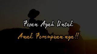 Pesan Ayah Untuk Anak Perempuan nya - part 1 : kata kata bijak asep official