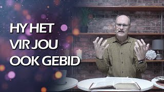 Hy het vir jou ook gebid | Past Herman Steyn | AGS Huis van Restourasie