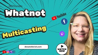 Multicast Whatnot to FaceBook Twitch YouTube Set Up Multicasting 2026 Made Easy #DEEtorials