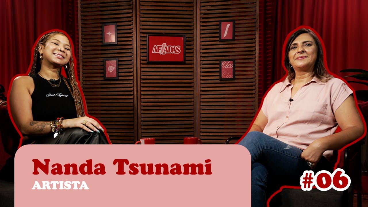 NandaTsunami | Cantora e Compositora | Podcast Afiadas EP. 06