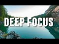 Deep Focus Music To Improve Concentration - Perfect Background Study & Work Music to Concentrate