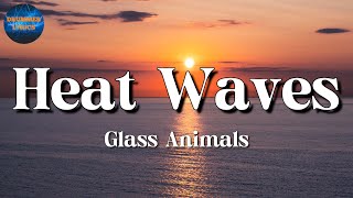 🎵 Glass Animals - Heat Waves || Taylor Swift, Pink Sweat$, Troye Sivan (Lyrics)