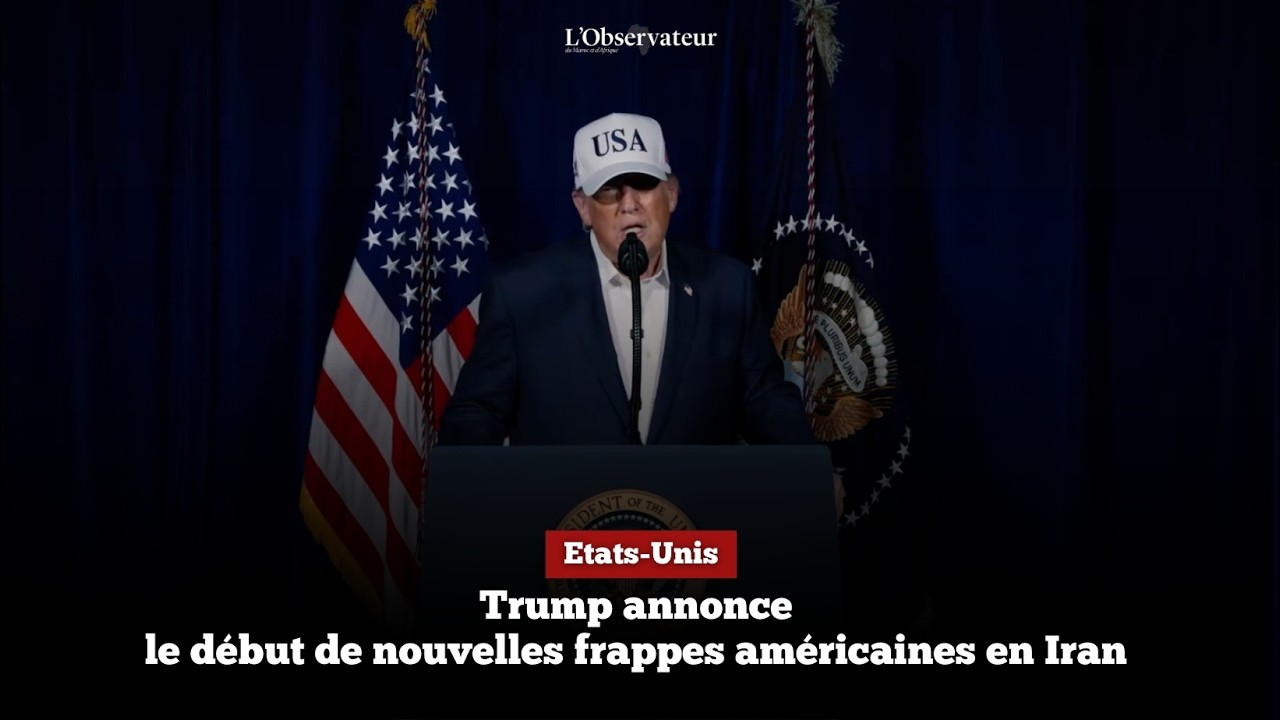 Trump annonce le début de nouvelles frappes américaines contre l’Iran
