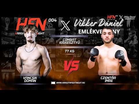 HFN 004 - Vancsik Domán vs. Czentár Imre - Kombat Kiskesztyű - 77 kg