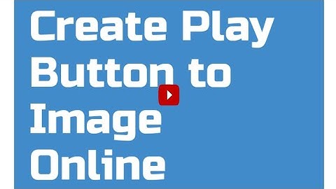 How To Create Play Button to Image Online 2020 | How To Make A Play Button For Video | Photoshop CC