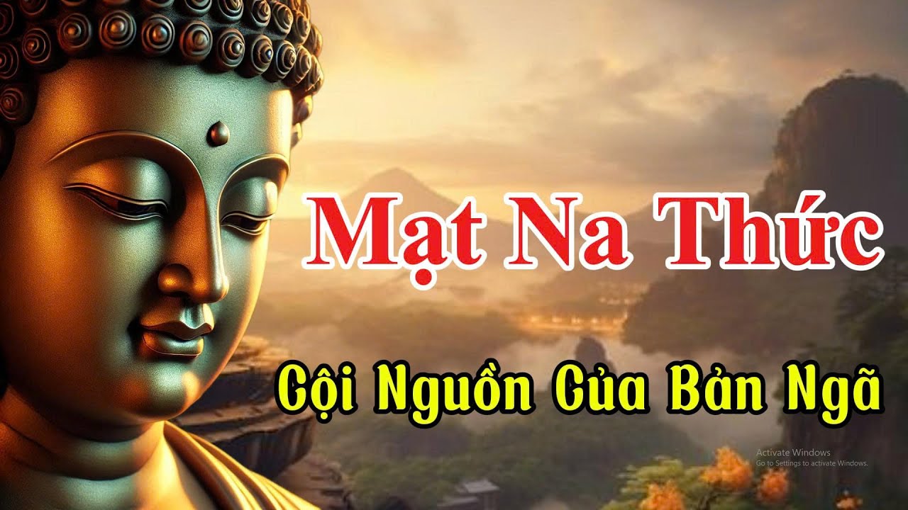 Mạt Na Thức: Sự Thức Tỉnh Về Cái Tôi Và Vô Minh