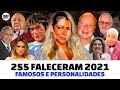 255 FAMOSOS E PERSONALIDADES QUE MORRERAM EM 2021 • MARÍLIA MENDONÇA, GILBERTO BRAGA, CAIQUE LUNA +