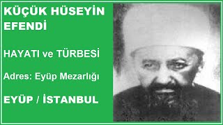 Küçük Hüseyi̇n Efendi̇ İstanbul Türbeleri - İstanbul Evliyaları 