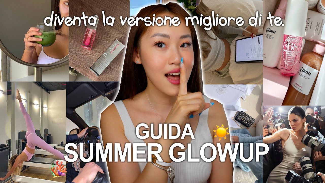 COME FARE UN GLOWUP PER L'ESTATE ☀️💋(glowup estetico e mentale abitudini sane consigli per ragazze)
