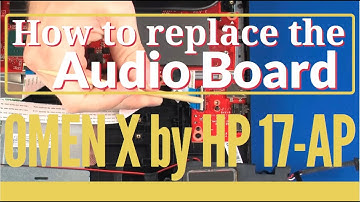 How to replace the Audio Board for OMEN X by HP 17-AP Series Gaming Laptop