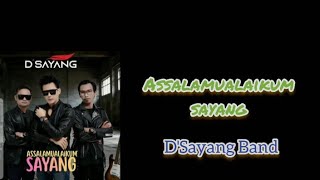 Assalamualaikum Sayang - D'sayang Band || Lirik lagu (DyZA Official) 