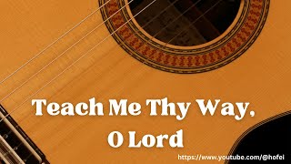 Teach Me Thy Way, O Lord - Fingerstyle Guitar Hymn Tab chords