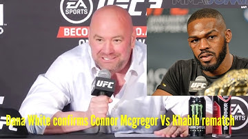 Dana White confirms Conor McGregor Vs Khabib rematch in 2019 DC on Jon Jones + More