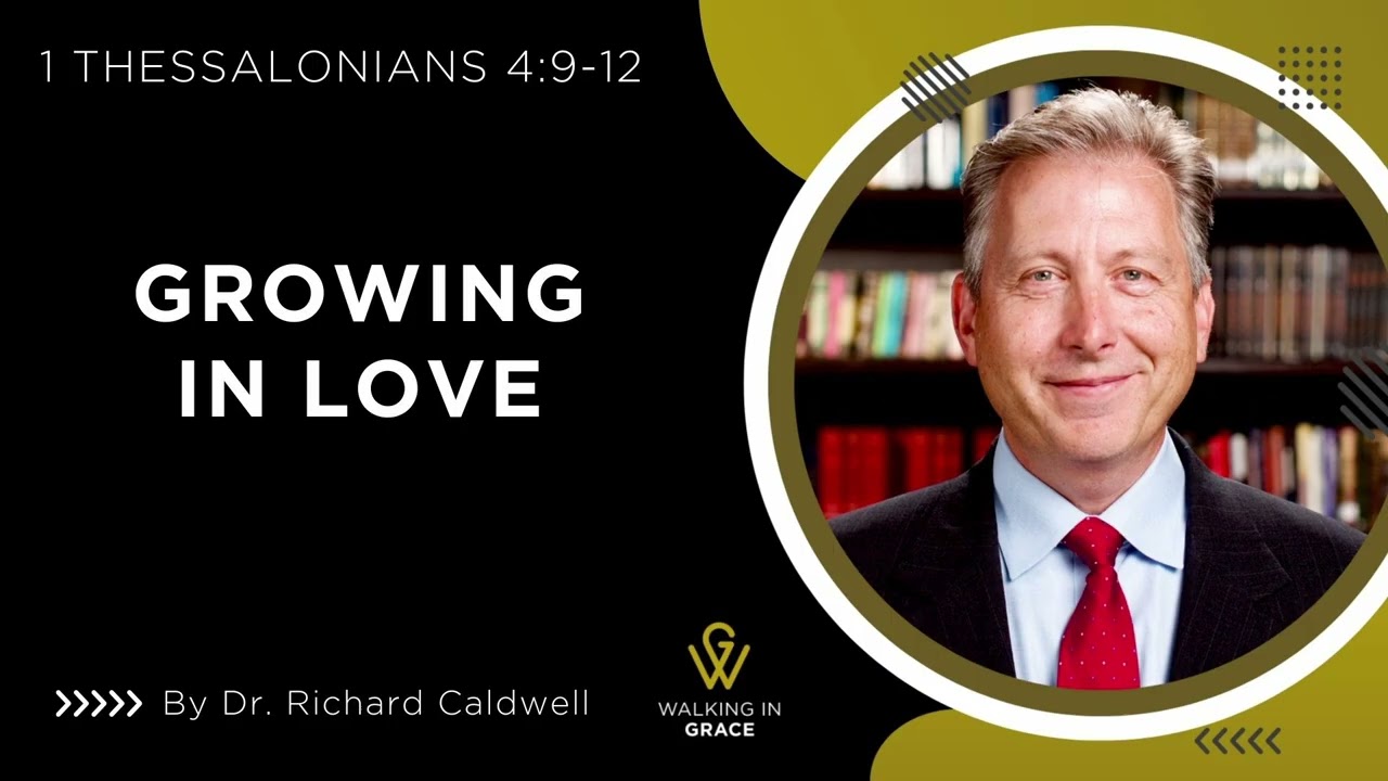 Growing in Love | 1 Thessalonians 4:9-12