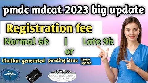 Mdcat 2023 Registration Date Extend | Registration Fee | Normal6k | Late9k | mdcat 2023 latest news