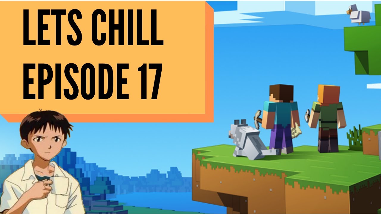 Let's Chill: Episode 17