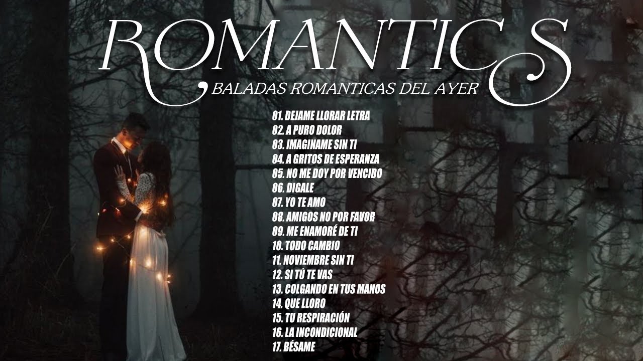 Las 50 Mejores Baladas Romanticas En Español De Los 80 90 Mix Musica