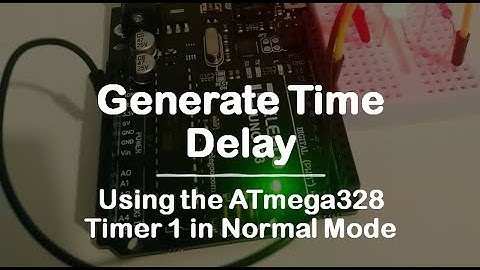 #60  Generate Time Delay - Using The Atmega328 Timer1 in Normal Mode