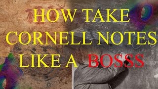 How to Take Cornell Notes Like a BOSS- Format and Explanation