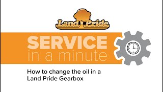 How To Change The Oil In A Land Pride Gearbox Land Pride