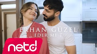 Erhan Güzel - Eder Mi Resimi