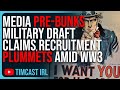 Media PRE-BUNKS Military Draft Claims, Military Recruitment PLUMMETS Amid WW3 Fear