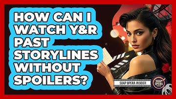 How Can I Watch Y&R Past Storylines Without Spoilers? - Soap Opera Insider