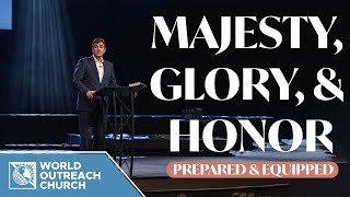 Majesty, Glory, & Honor - Prepared & Equipped [Preparing for the Season Ahead]