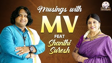 Mahesh Vinayakram Presents | Musings with Mahesh Vinayakram featuring Smt Shanthi Suresh - Epi 3