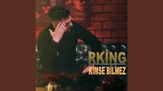 Kimse Bilmez - Rking