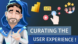 three techniques for curating the user experience in power bi!