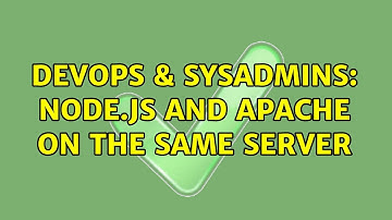DevOps & SysAdmins: Node.js and Apache on the same server