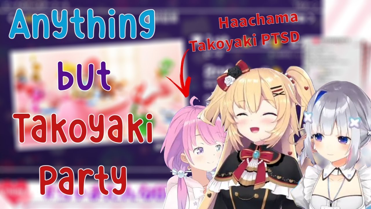 Luna got PTSD after Haachama Suggest Takoyaki Party...