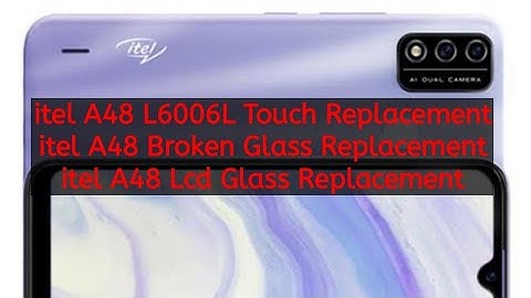 itel A48 L6006L Touch Replacement / itel A48 Broken Glass Replacement/itel A48 Lcd Glass Replacement