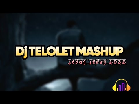 Dj telolet mashup || viral tiktok jedag jedug 2022