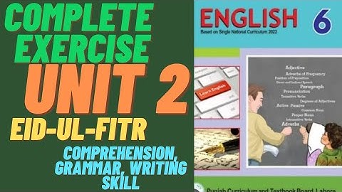 Eid-ul-Fitr / Complete Exercise Unit: 2 / Comprehension / Grammar / Writing Skill / English Class 6