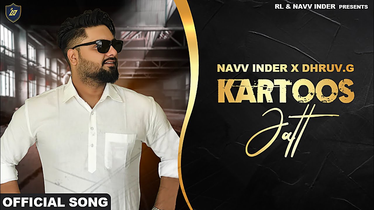 kartoos jatt navv inder dhruv g latest punjabi songs kartoos jatt navv inder dhruv g latest punjabi songs