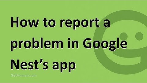 How to report a problem in Google Nest