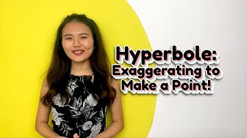 Hyperbole - Exaggerating to Make a Point!