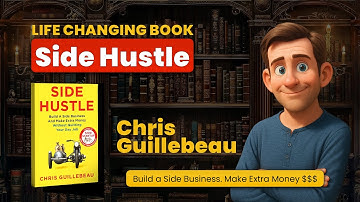 Summary of Side Hustle by Chris Guillebeau | Book Review