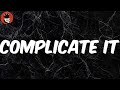 Complicate It Lyrics Iann Dior mp3