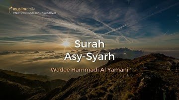 Surah Asy-Syarh سورة الشرح Merdu (Arab dan Terjemahan) - Wadee Hammadi Al Yamani