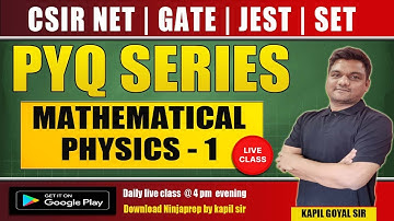 Mathematical physics PYQs -1 | CSIR NET  2024 | GATE 2025 | JEST  | set physical science | ninjaprep