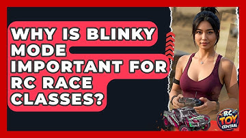 Why Is Blinky Mode Important For RC Race Classes? - RC Toy Central
