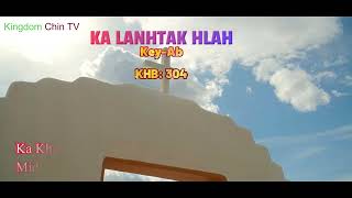 KA LANH TAK HLAH ||304. ZBC Mino
