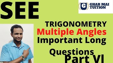 Trigonometry.... Multiple Angles.... Important Long Questions.... Part VI... SEE