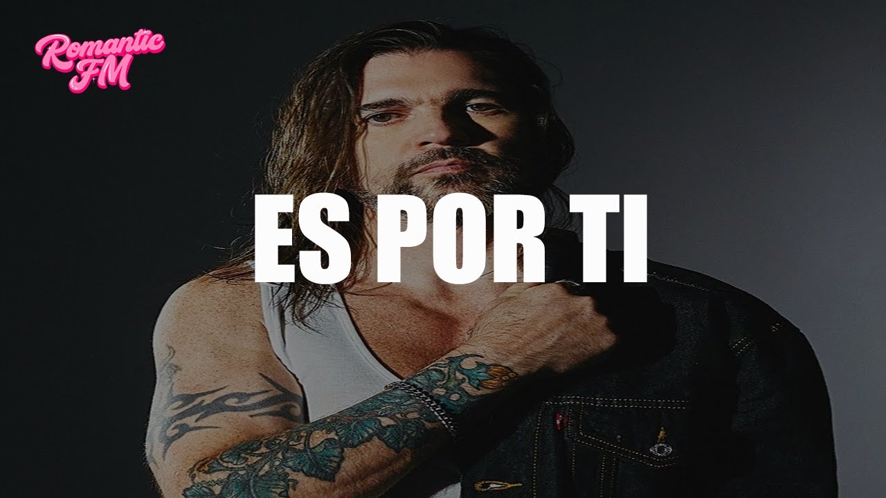 Juanes - Es Por Ti (Letra)